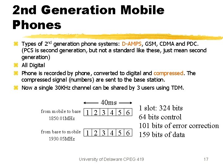 2 nd Generation Mobile Phones z Types of 2 nd generation phone systems: D-AMPS,