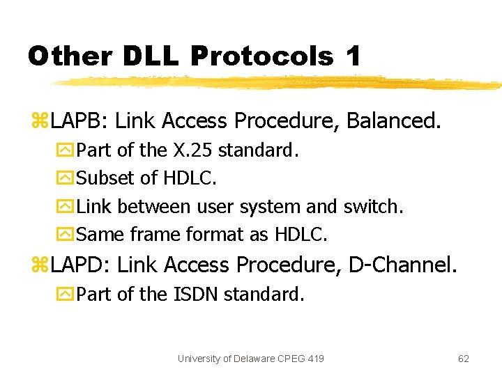 Other DLL Protocols 1 z. LAPB: Link Access Procedure, Balanced. y. Part of the