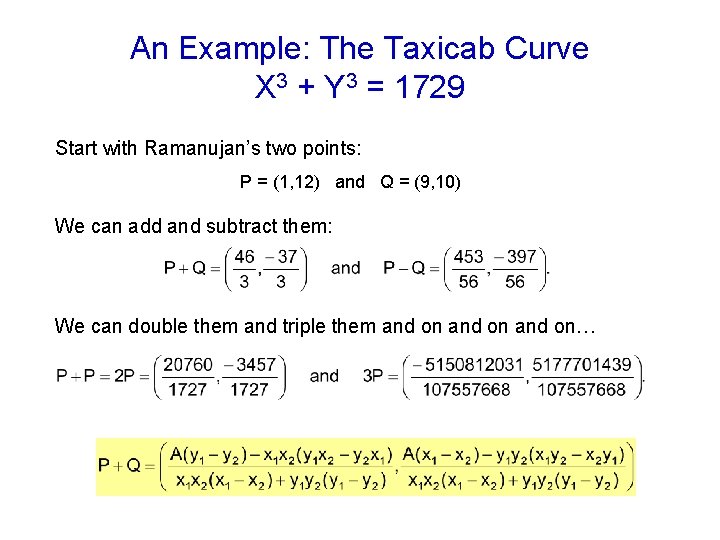 An Example: The Taxicab Curve X 3 + Y 3 = 1729 Start with