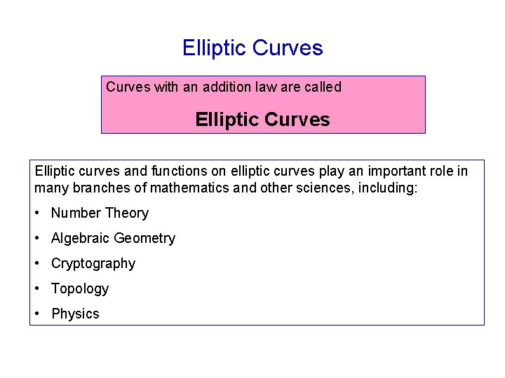 Elliptic Curves with an addition law are called Elliptic Curves Elliptic curves and functions