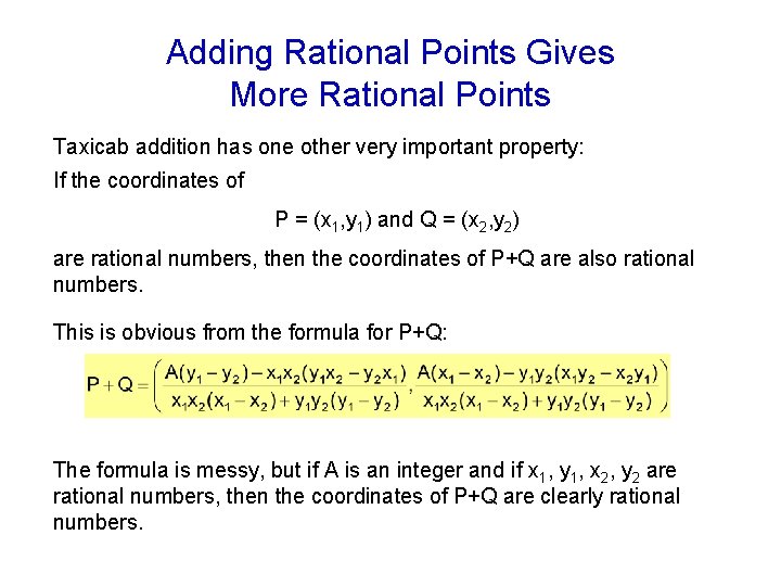 Adding Rational Points Gives More Rational Points Taxicab addition has one other very important