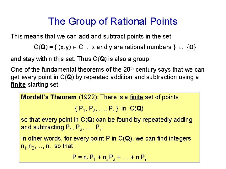 The Group of Rational Points This means that we can add and subtract points