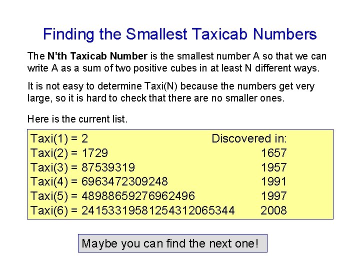 Finding the Smallest Taxicab Numbers The N’th Taxicab Number is the smallest number A