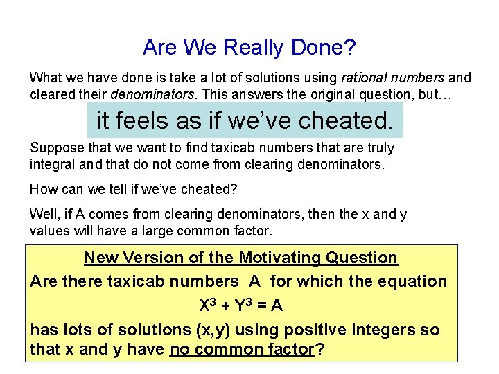 Are We Really Done? What we have done is take a lot of solutions