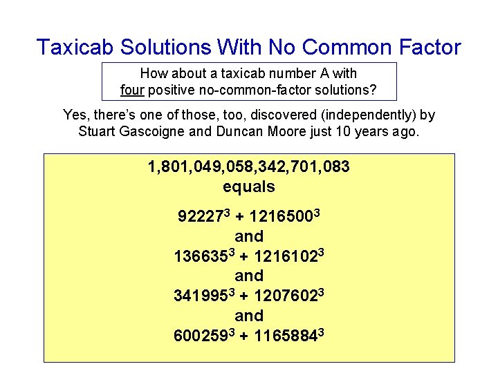 Taxicab Solutions With No Common Factor How about a taxicab number A with four