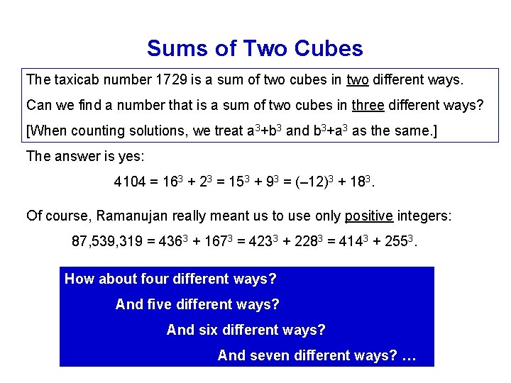 Sums of Two Cubes The taxicab number 1729 is a sum of two cubes