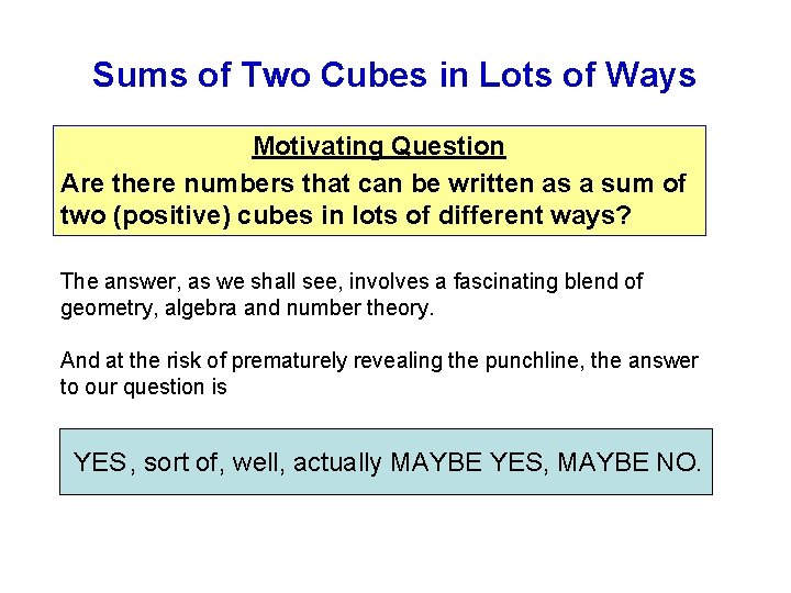 Sums of Two Cubes in Lots of Ways Motivating Question Are there numbers that