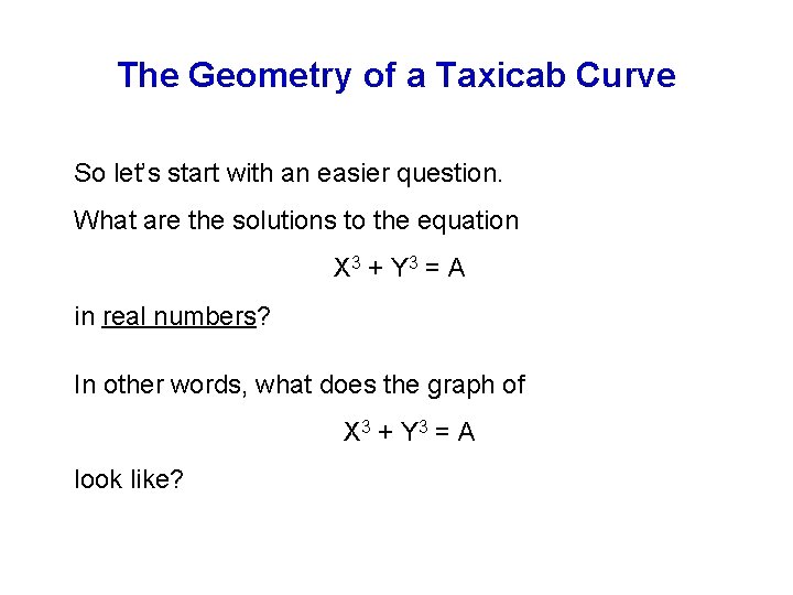 The Geometry of a Taxicab Curve So let’s start with an easier question. What