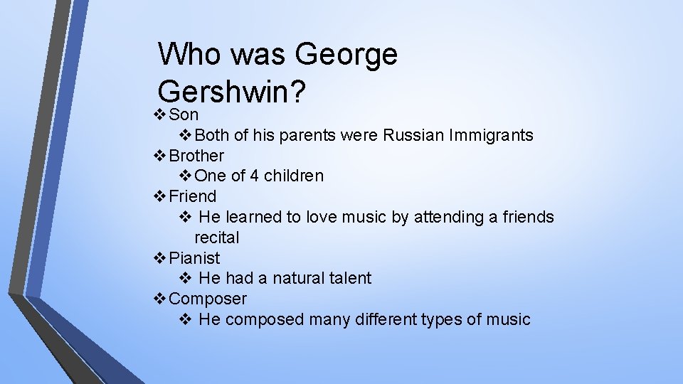 Who was George Gershwin? v. Son v. Both of his parents were Russian Immigrants