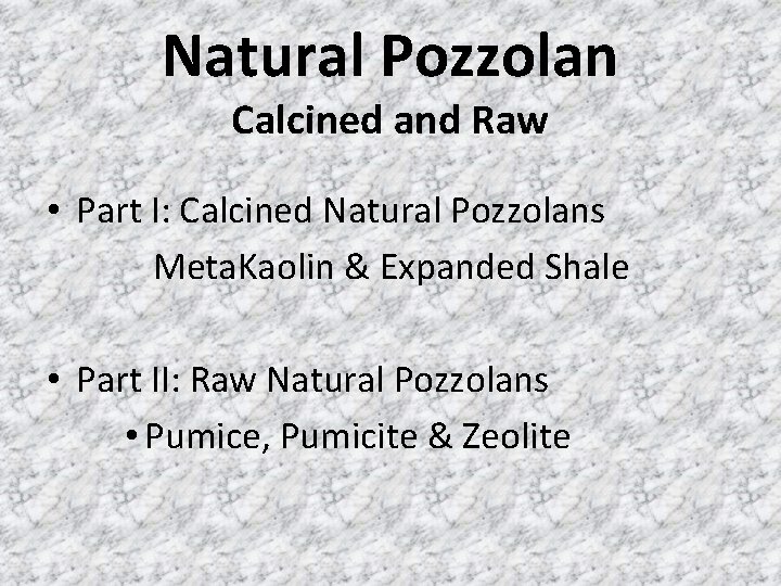 Commercially available Natural Pozzolans in North America Joseph