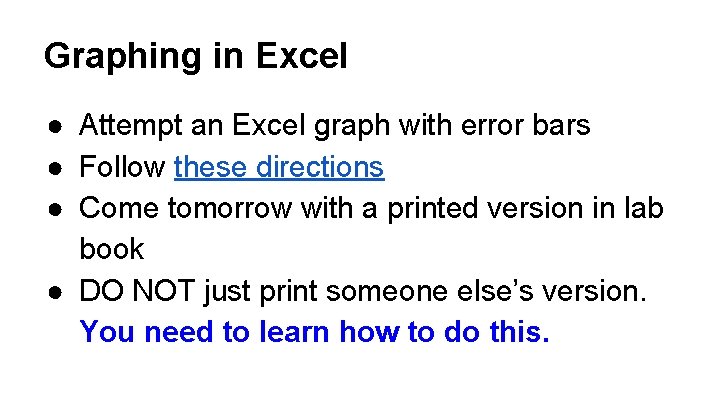 Graphing in Excel ● Attempt an Excel graph with error bars ● Follow these