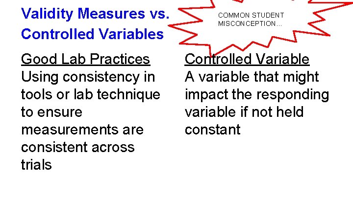 Validity Measures vs. Controlled Variables Good Lab Practices Using consistency in tools or lab