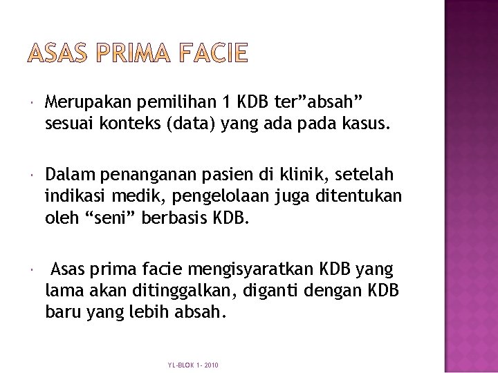  Merupakan pemilihan 1 KDB ter”absah” sesuai konteks (data) yang ada pada kasus. Dalam