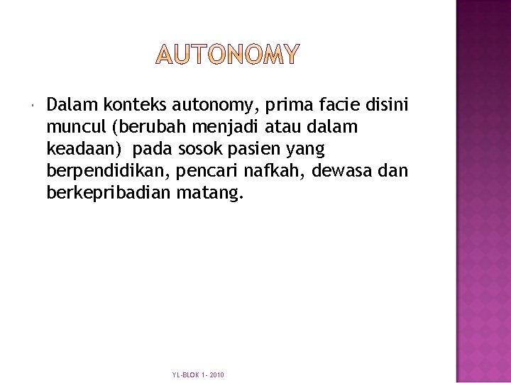  Dalam konteks autonomy, prima facie disini muncul (berubah menjadi atau dalam keadaan) pada