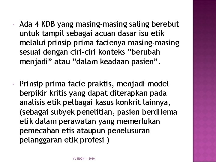  Ada 4 KDB yang masing-masing saling berebut untuk tampil sebagai acuan dasar isu