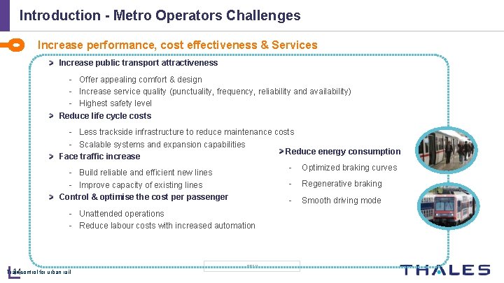 Introduction - Metro Operators Challenges Increase performance, cost effectiveness & Services Increase public transport