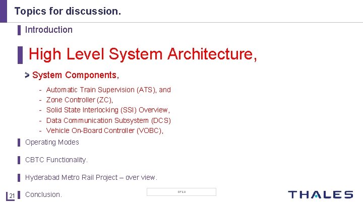 Topics for discussion. ▌ Introduction ▌High Level System Architecture, System Components, - Automatic Train