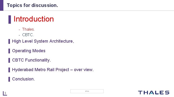 Topics for discussion. ▌Introduction - Thales. - CBTC. ▌ High Level System Architecture, ▌