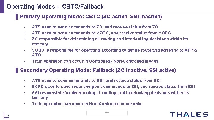 Operating Modes - CBTC/Fallback ▌ Primary Operating Mode: CBTC (ZC active, SSI inactive) •