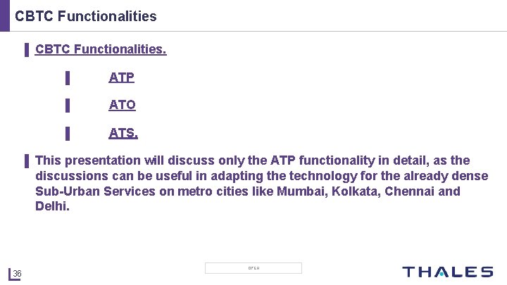 CBTC Functionalities ▌ CBTC Functionalities. ▌ ATP ▌ ATO ▌ ATS. ▌ This presentation