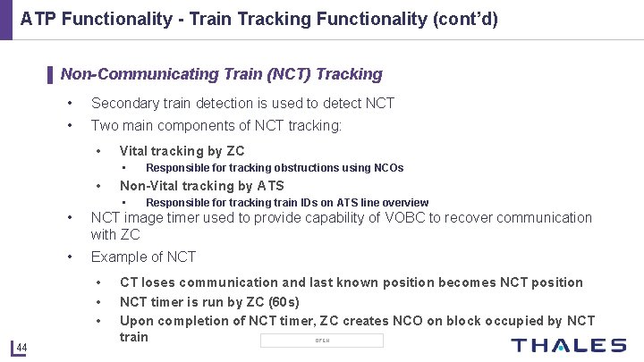 ATP Functionality - Train Tracking Functionality (cont’d) ▌ Non-Communicating Train (NCT) Tracking • Secondary