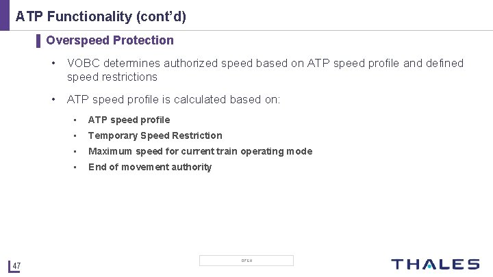 ATP Functionality (cont’d) ▌ Overspeed Protection • VOBC determines authorized speed based on ATP