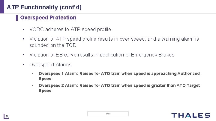 ATP Functionality (cont’d) ▌ Overspeed Protection • VOBC adheres to ATP speed profile •