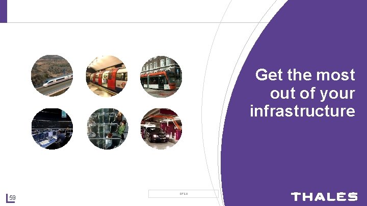 Get the most out of your infrastructure 59 OPEN 