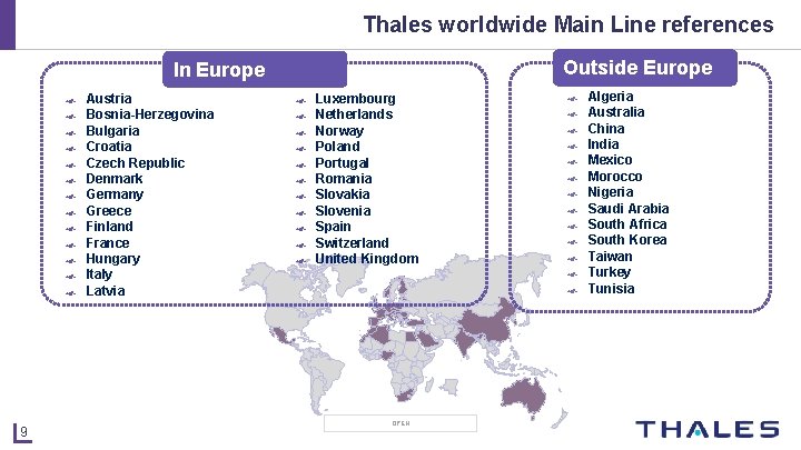 Thales worldwide Main Line references Outside Europe In Europe 9 Austria Bosnia-Herzegovina Bulgaria Croatia