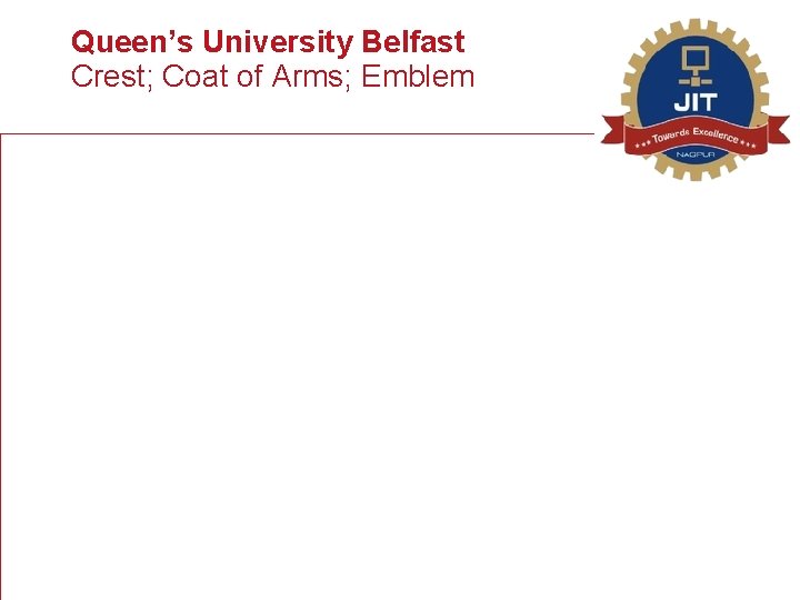 Queen’s University Belfast Crest; Coat of Arms; Emblem 