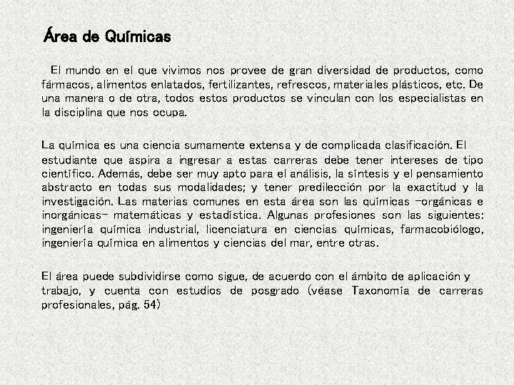 Área de Químicas El mundo en el que vivimos nos provee de gran diversidad