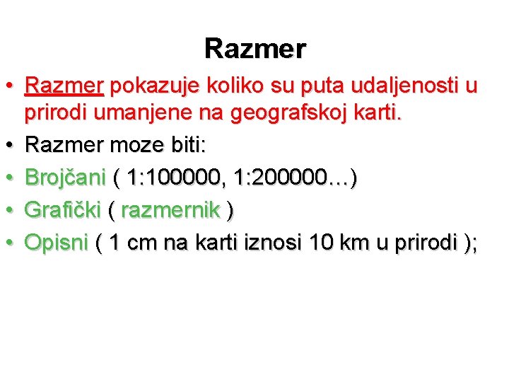 Razmer • Razmer pokazuje koliko su puta udaljenosti u prirodi umanjene na geografskoj karti.