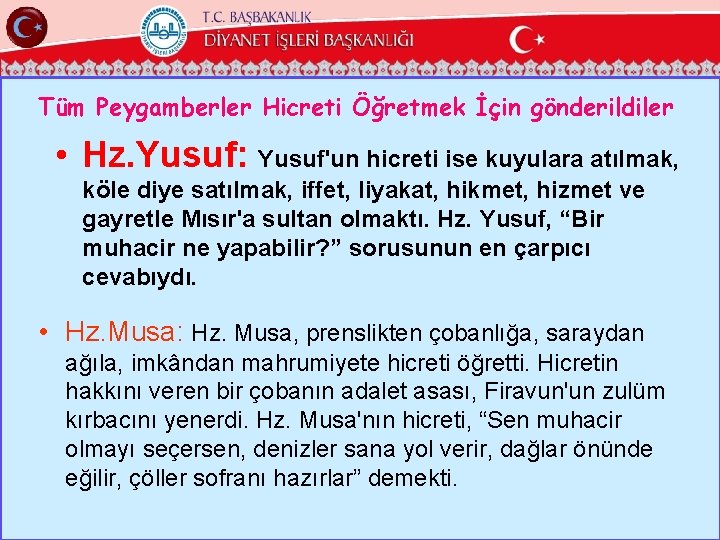 Tüm Peygamberler Hicreti Öğretmek İçin gönderildiler • Hz. Yusuf: Yusuf'un hicreti ise kuyulara atılmak,