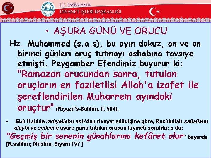  • AŞURA GÜNÜ VE ORUCU Hz. Muhammed (s. a. s), bu ayın dokuz,