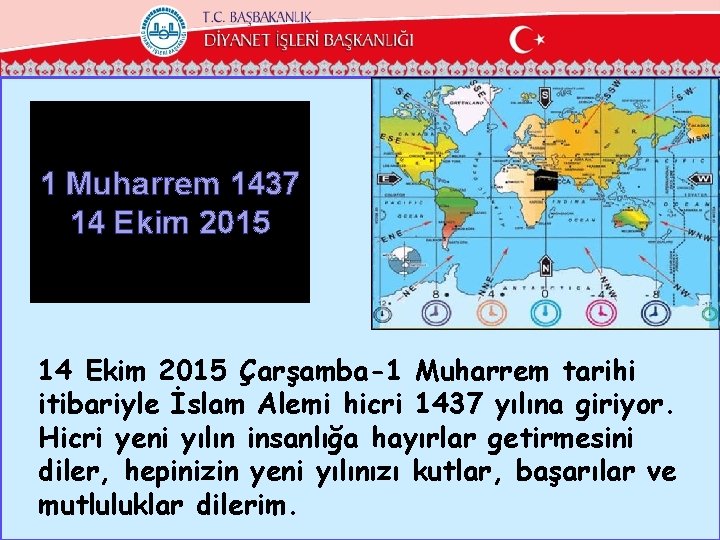 1 Muharrem 1437 14 Ekim 2015 Çarşamba-1 Muharrem tarihi itibariyle İslam Alemi hicri 1437