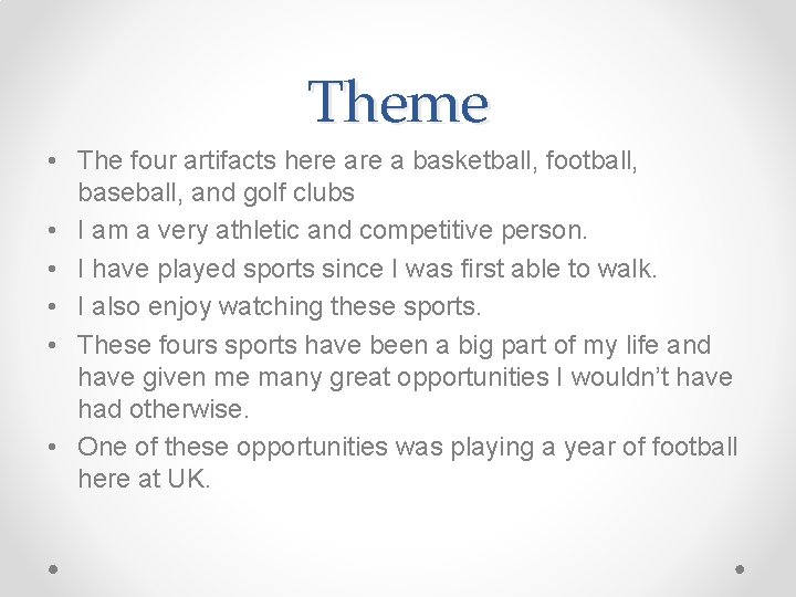 Theme • The four artifacts here a basketball, football, baseball, and golf clubs •