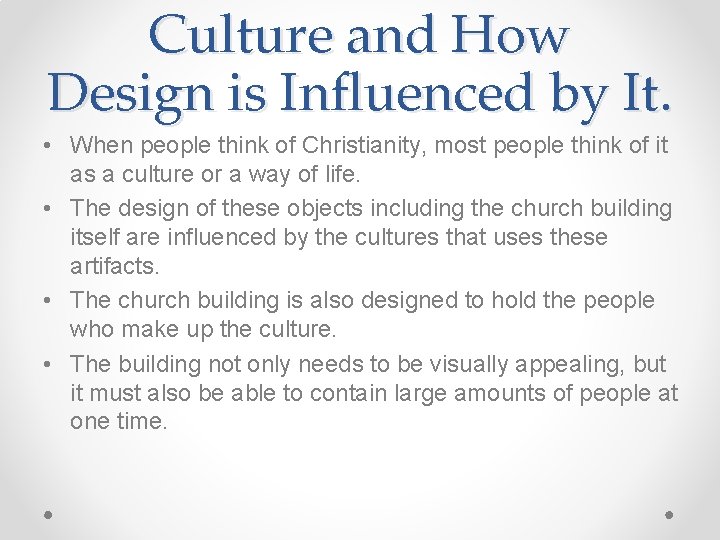 Culture and How Design is Influenced by It. • When people think of Christianity,