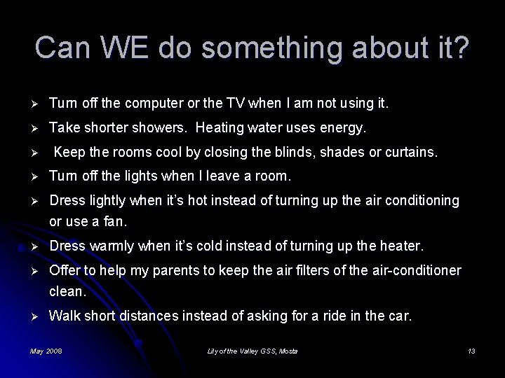 Can WE do something about it? Ø Turn off the computer or the TV
