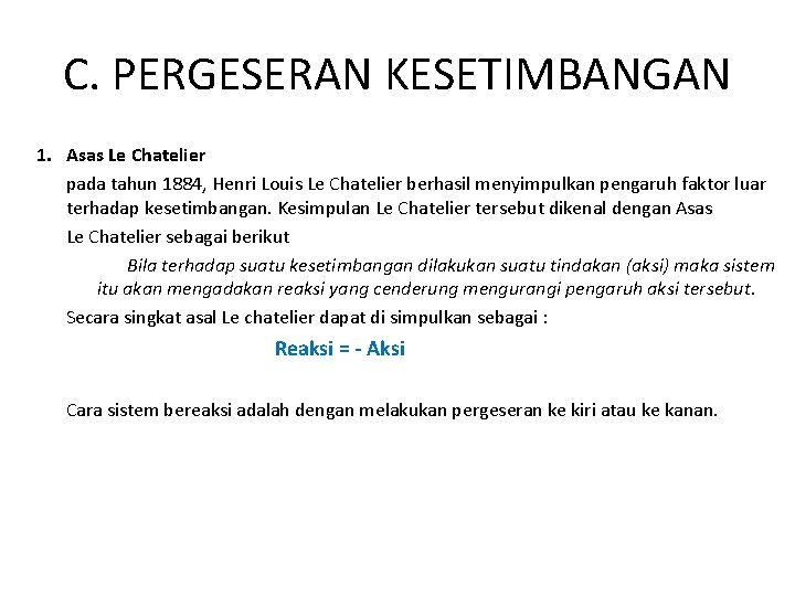 C. PERGESERAN KESETIMBANGAN 1. Asas Le Chatelier pada tahun 1884, Henri Louis Le Chatelier