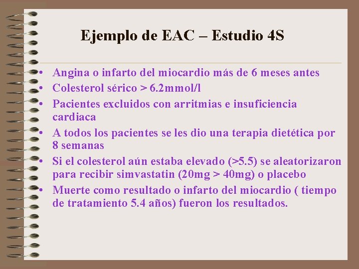 Ejemplo de EAC – Estudio 4 S • Angina o infarto del miocardio más