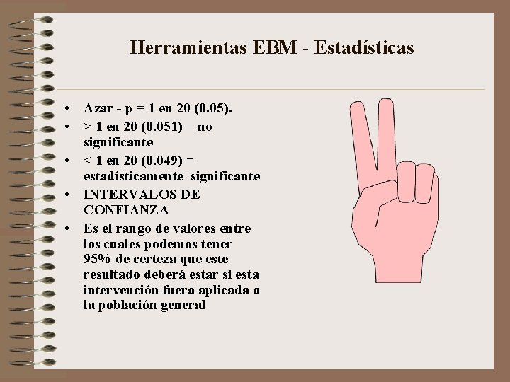 Herramientas EBM - Estadísticas • Azar - p = 1 en 20 (0. 05).