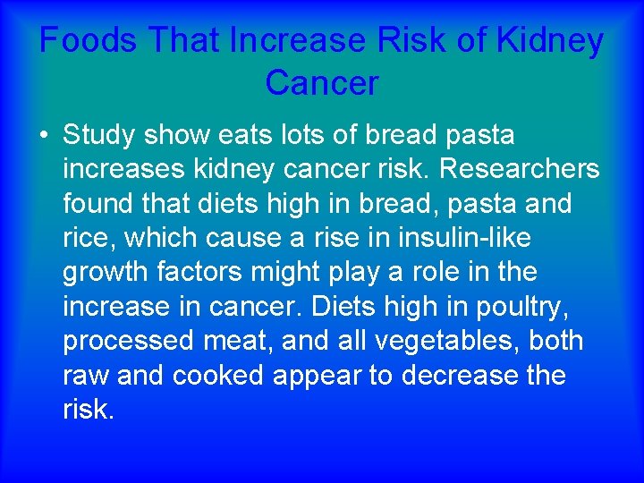 Foods That Increase Risk of Kidney Cancer • Study show eats lots of bread
