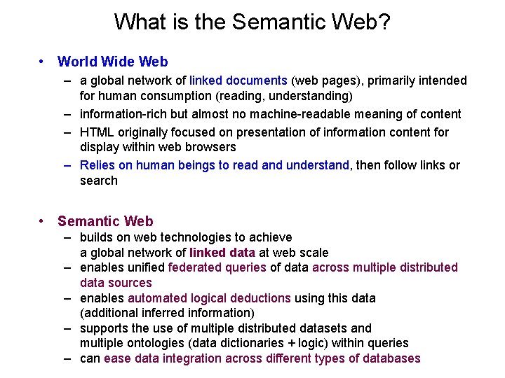 What is the Semantic Web? • World Wide Web – a global network of