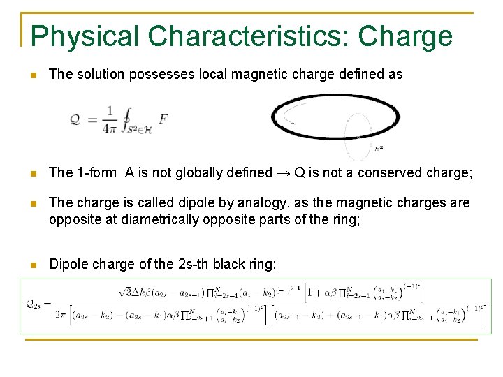 Physical Characteristics: Charge n The solution possesses local magnetic charge defined as n The