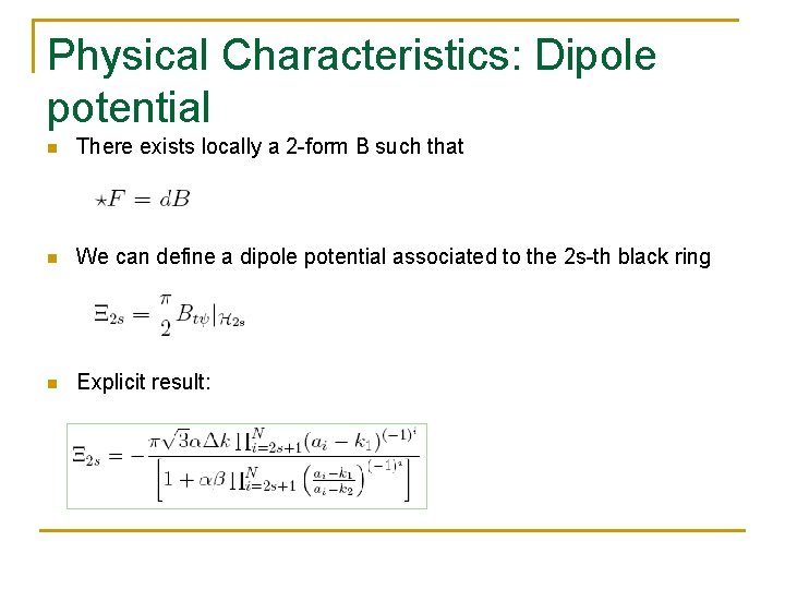 Physical Characteristics: Dipole potential n There exists locally a 2 -form B such that