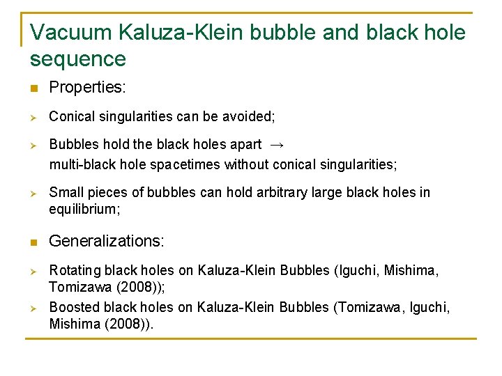 Vacuum Kaluza-Klein bubble and black hole sequence n Properties: Ø Conical singularities can be