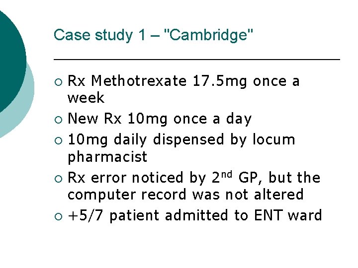 Case study 1 – "Cambridge" Rx Methotrexate 17. 5 mg once a week ¡