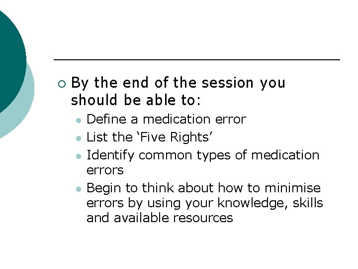 ¡ By the end of the session you should be able to: l l