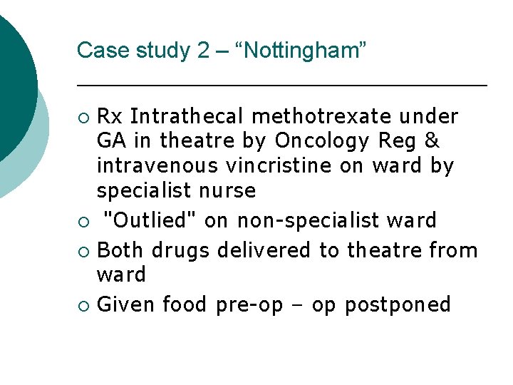 Case study 2 – “Nottingham” Rx Intrathecal methotrexate under GA in theatre by Oncology