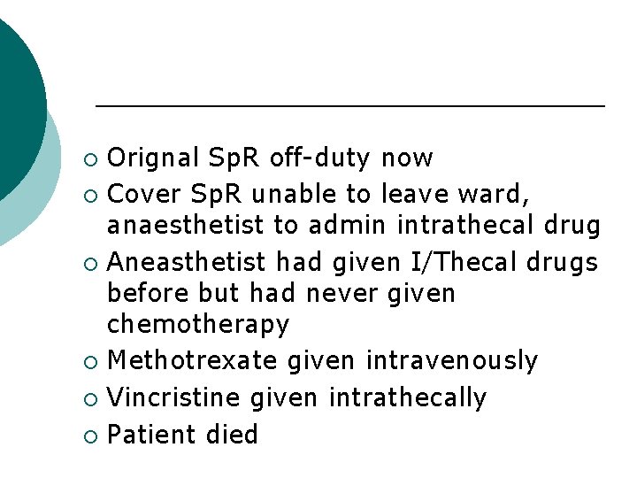 Orignal Sp. R off-duty now ¡ Cover Sp. R unable to leave ward, anaesthetist